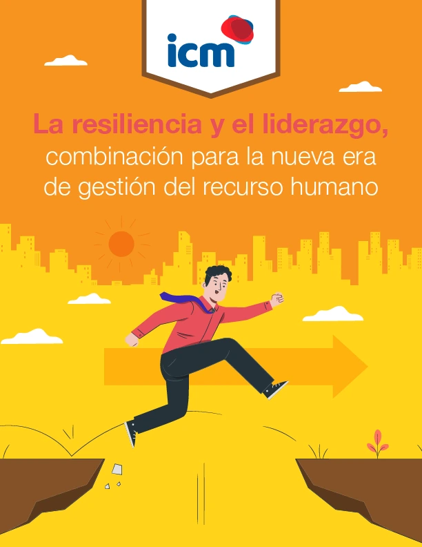 la-resiliencia-y-el-liderazgo-combinacion-para-la-nueva-era-de-gestion-del-recurso-humano
