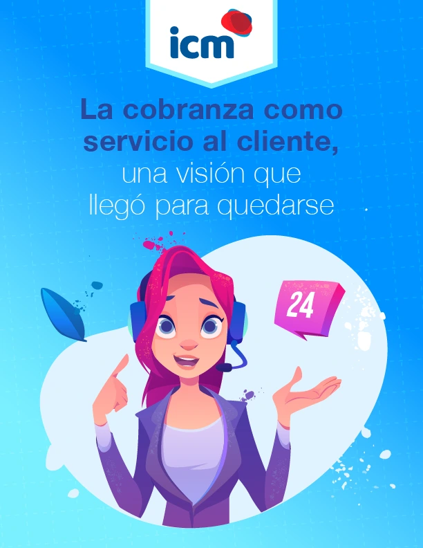 la-cobranza-como-servicio-al-cliente-una-vision-que-llego-para-quedarse